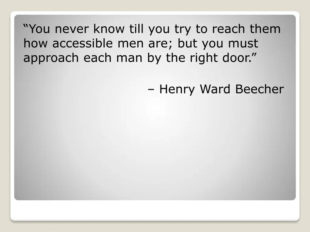 you never know till you try to reach them