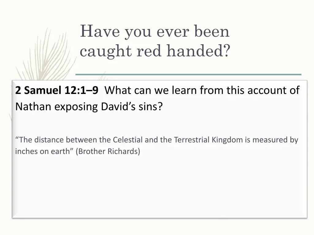 have you ever been caught red handed