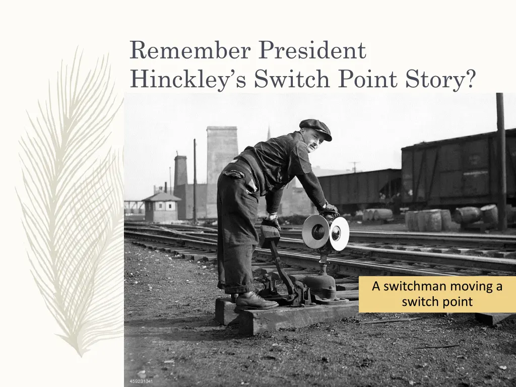 remember president hinckley s switch point story