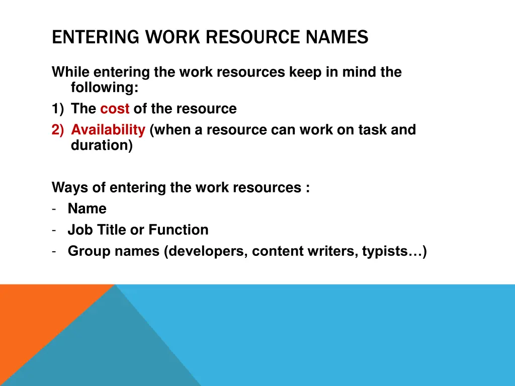 entering work resource names