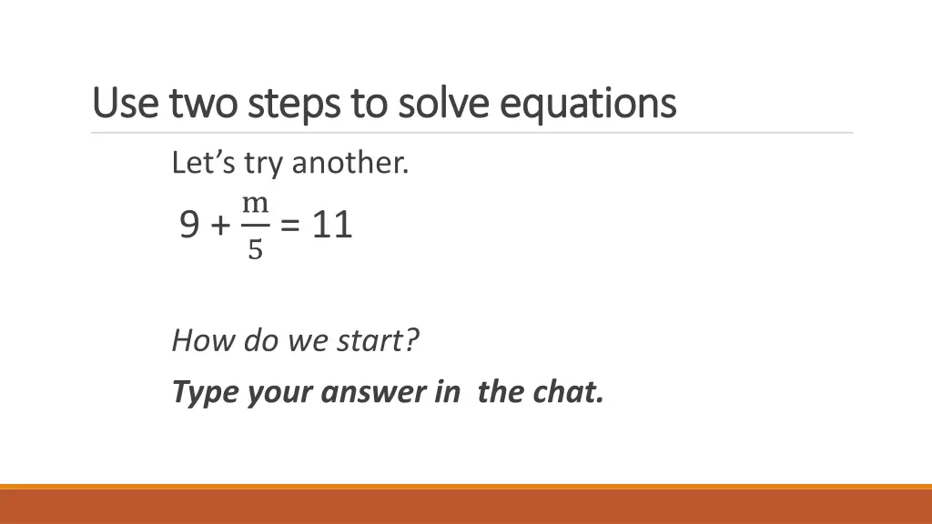 use two steps to solve equations use two steps 11