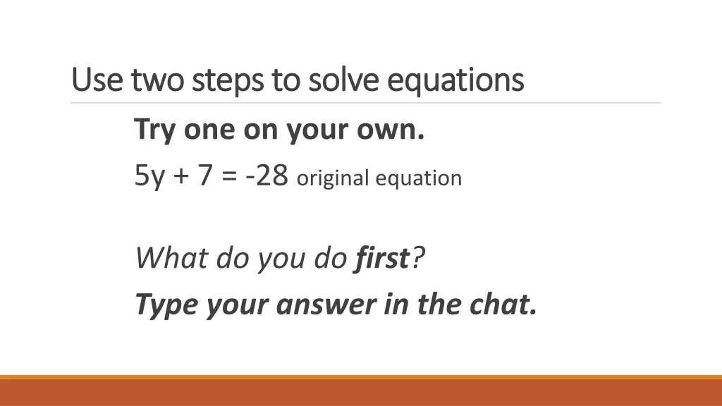 use two steps to solve equations use two steps 7
