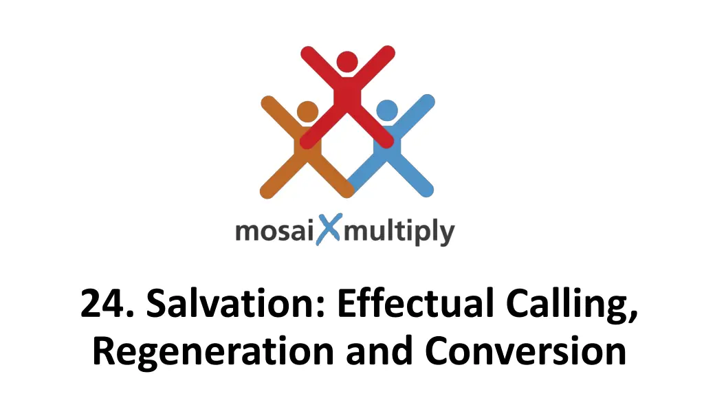 24 salvation effectual calling regeneration