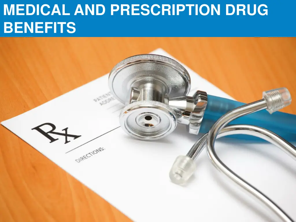 medical and prescription drug benefits