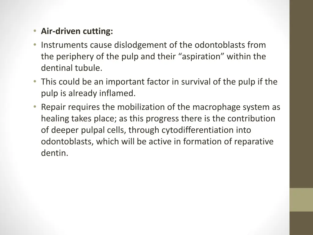 air driven cutting instruments cause dislodgement