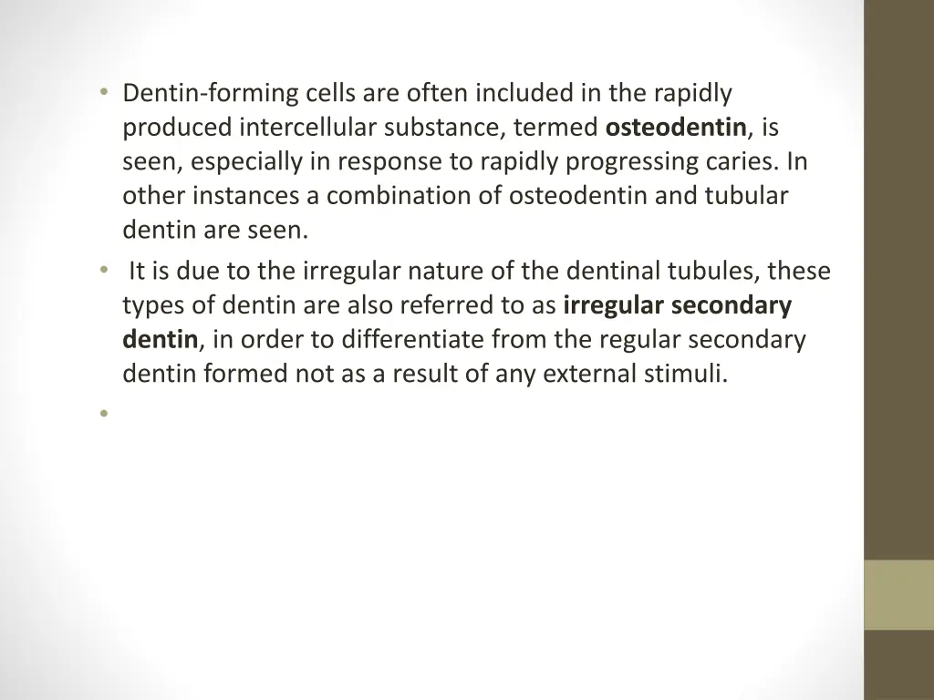 dentin forming cells are often included