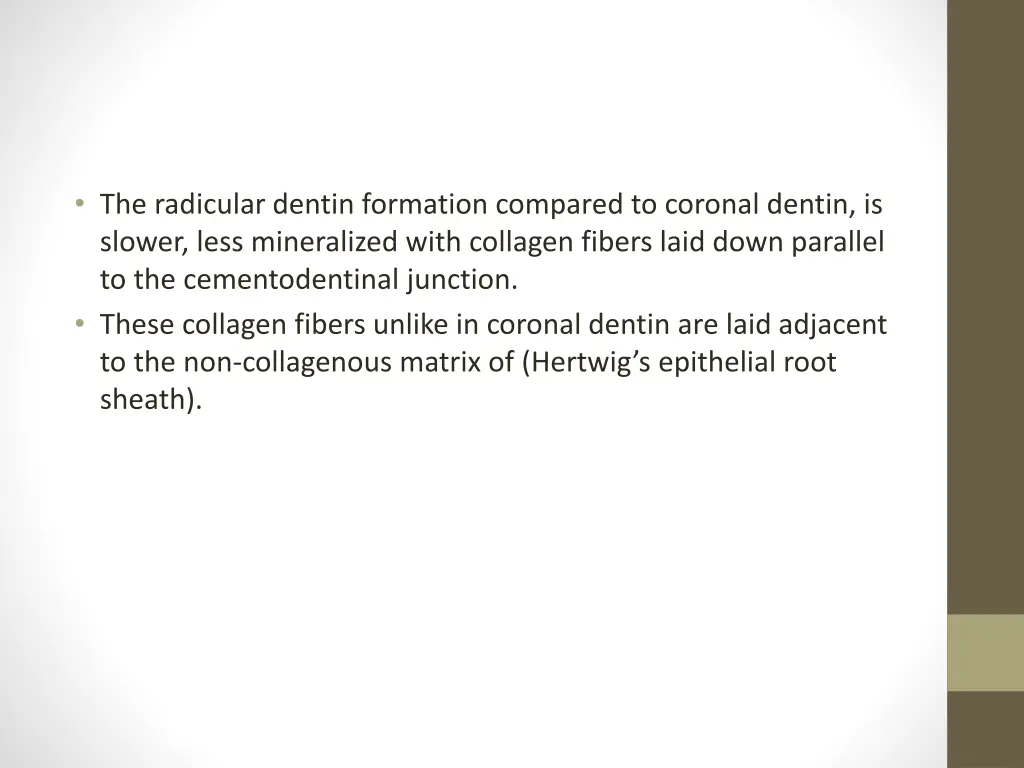 the radicular dentin formation compared