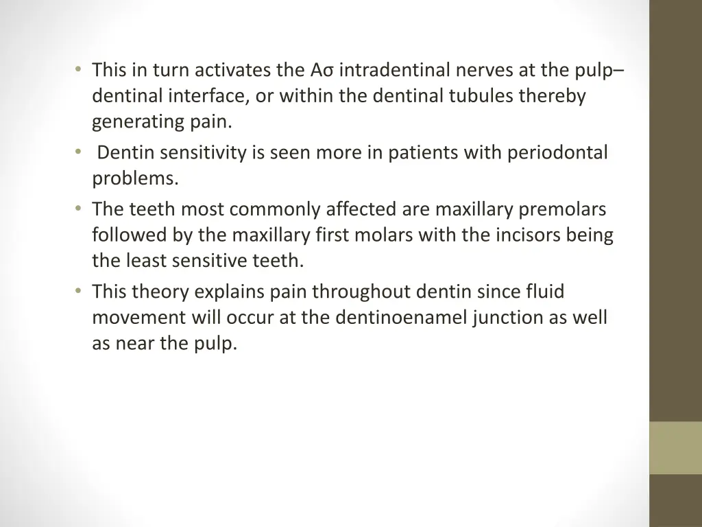 this in turn activates the a intradentinal nerves