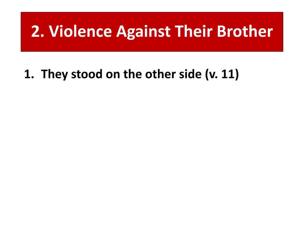 2 violence against their brother 1