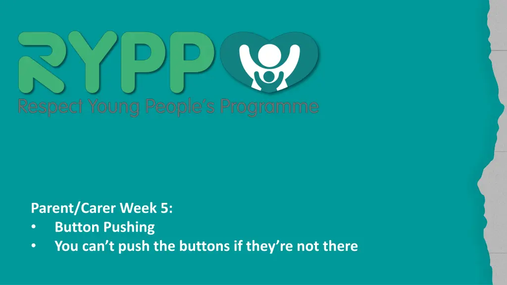 parent carer week 5 button pushing you can t push