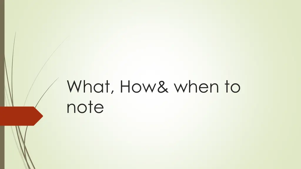 what how when to note