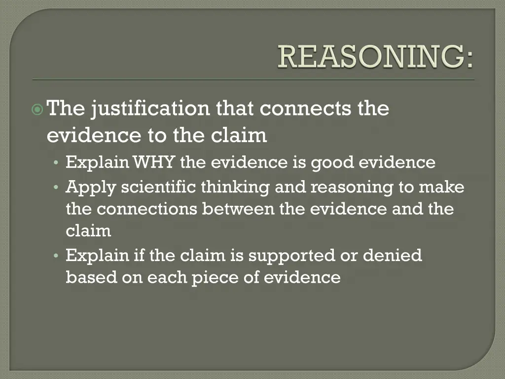 the justification that connects the evidence