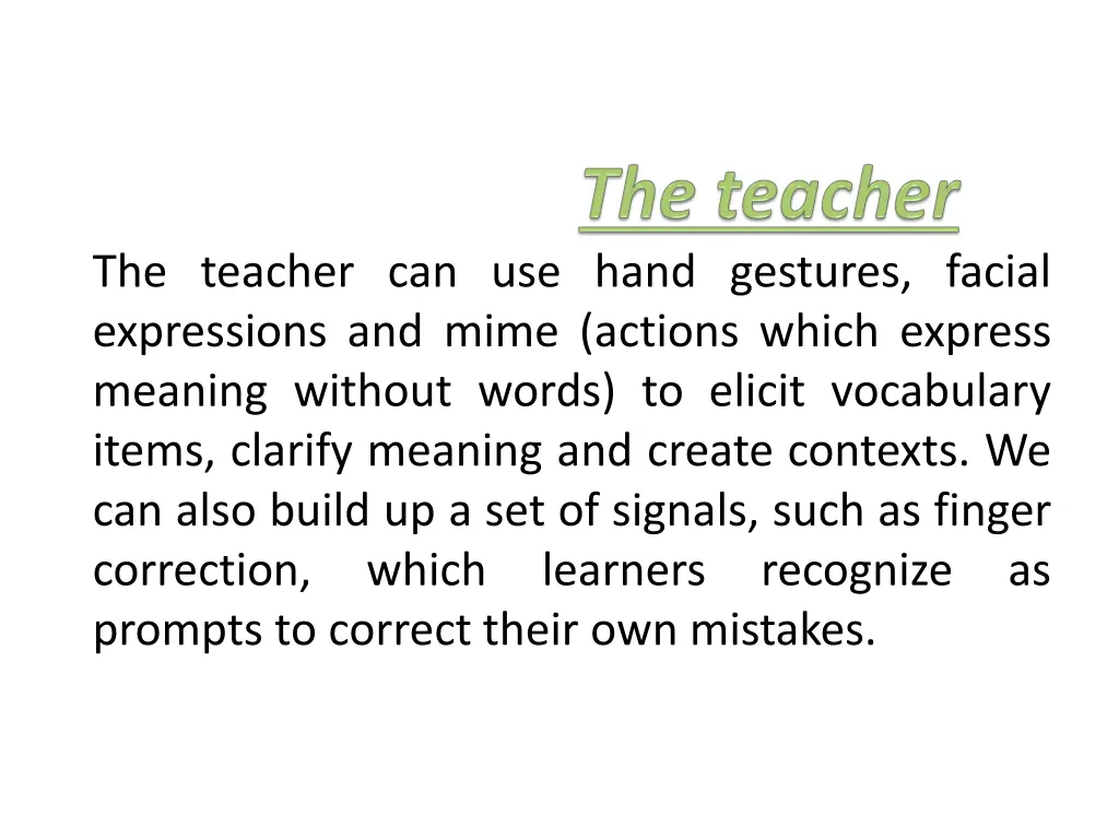 the teacher can use hand gestures facial