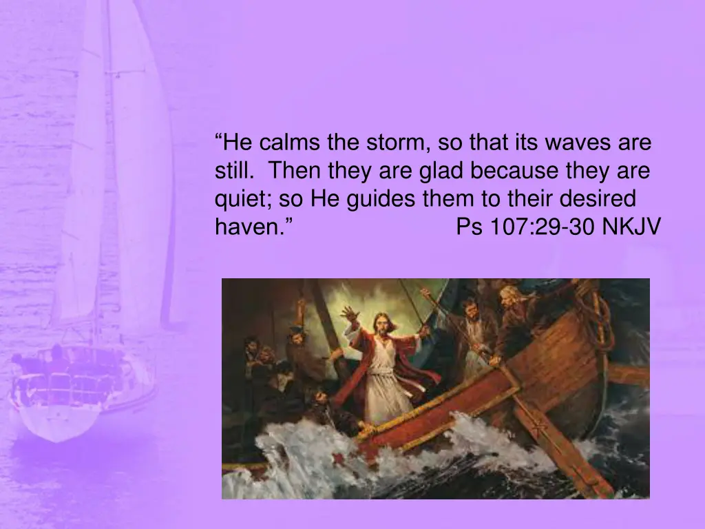 he calms the storm so that its waves are still