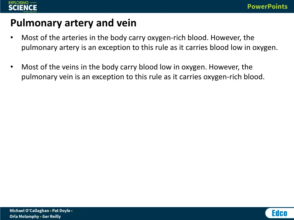 pulmonary artery and vein most of the arteries
