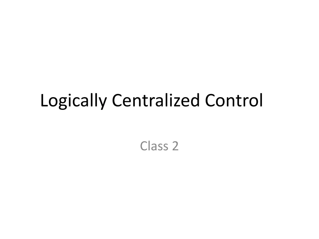 logically centralized control