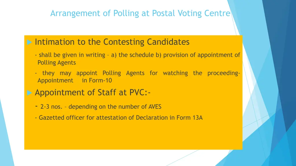 arrangement of polling at postal voting centre