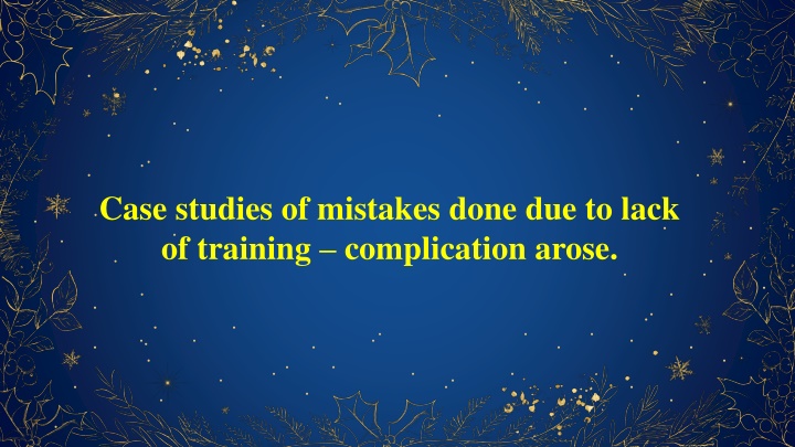 case studies of mistakes done due to lack