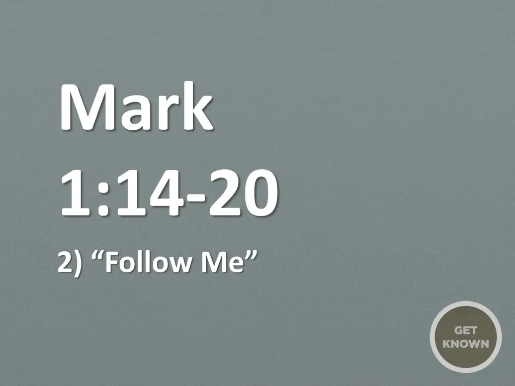 mark 1 14 20 2 f ollow me