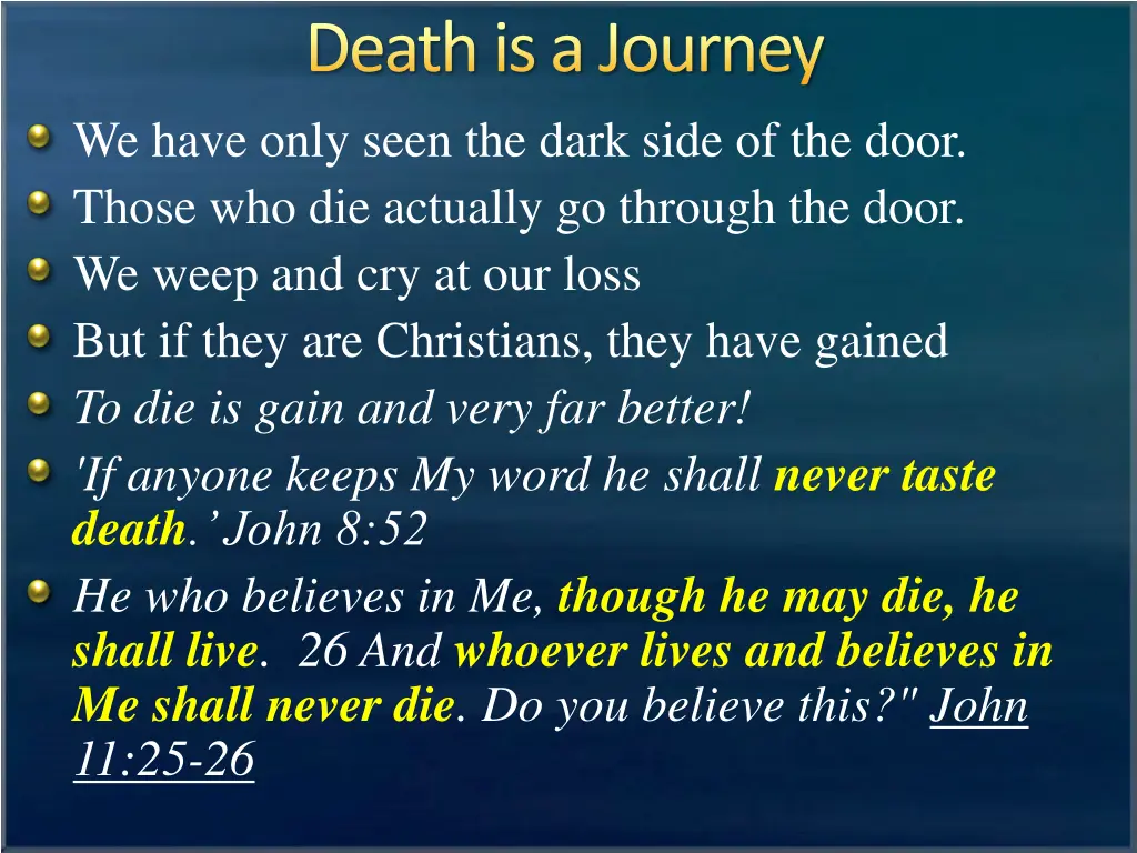 death is a journey we have only seen the dark