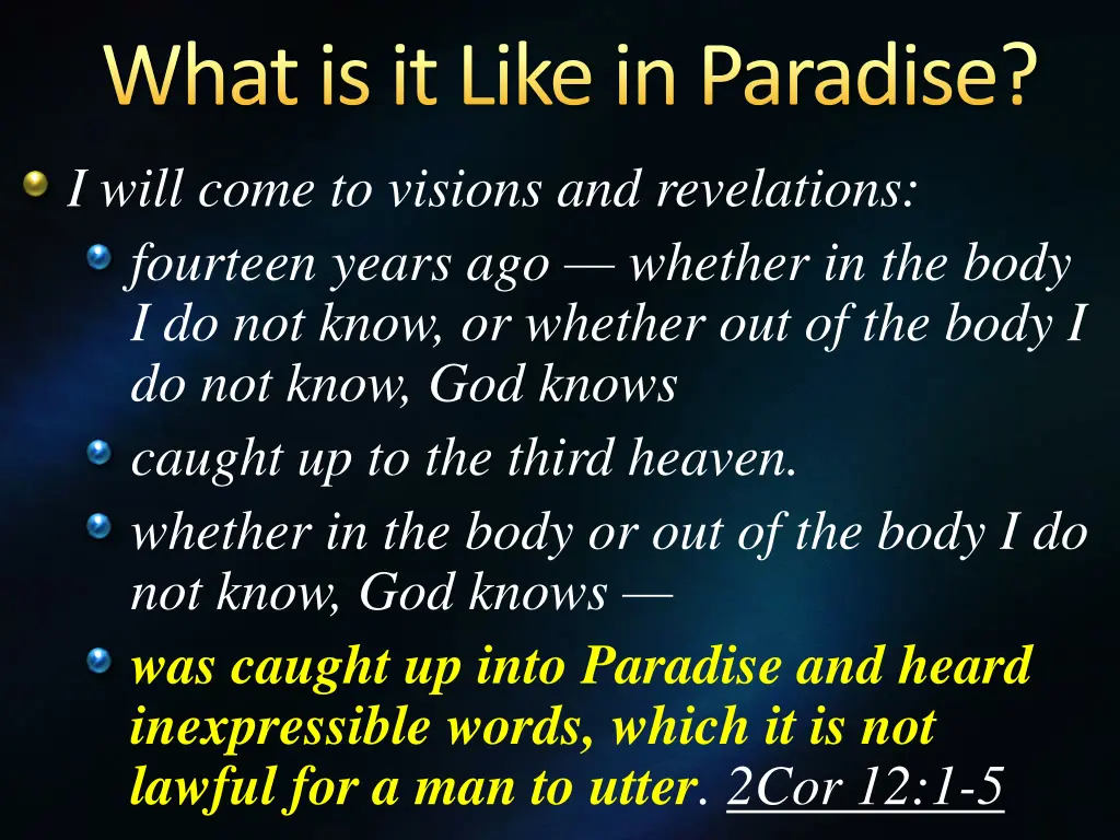 what is it like in paradise i will come