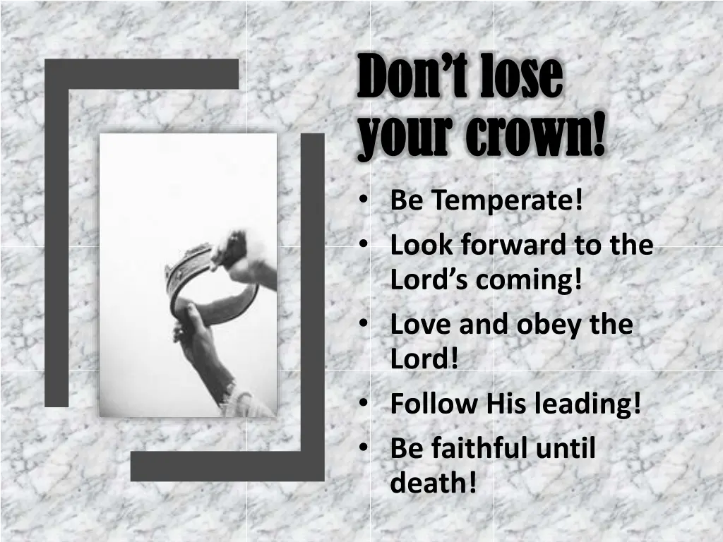 don t lose don t lose your crown your crown