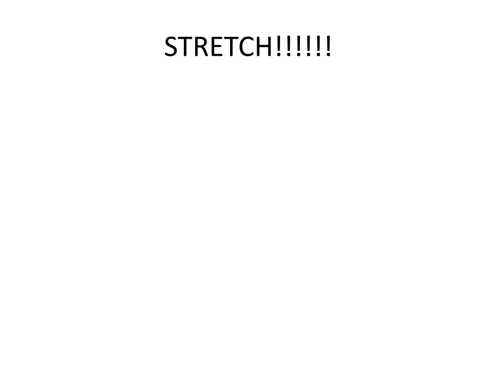 stretch