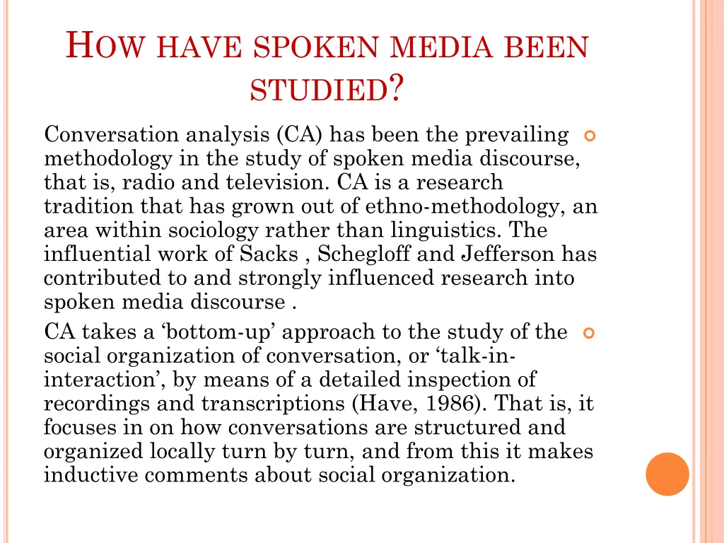 h ow have spoken media been studied