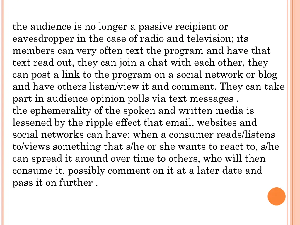 the audience is no longer a passive recipient