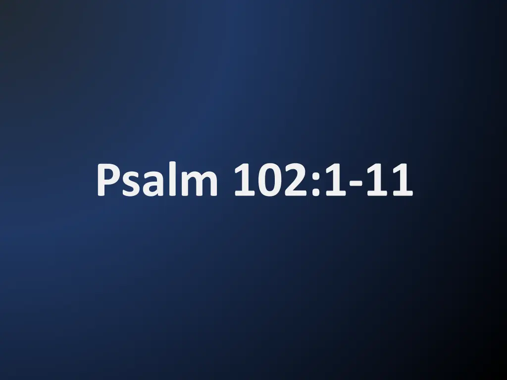 psalm 102 1 11