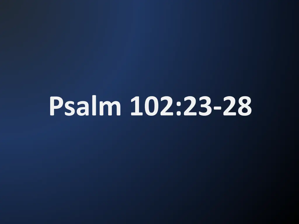 psalm 102 23 28