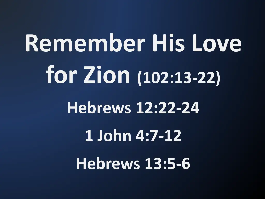 remember his love for zion 102 13 22