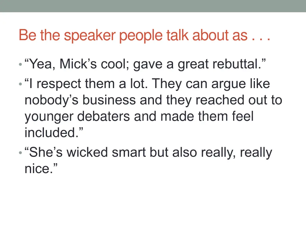 be the speaker people talk about as