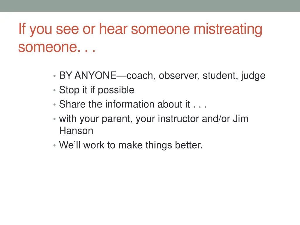 if you see or hear someone mistreating someone