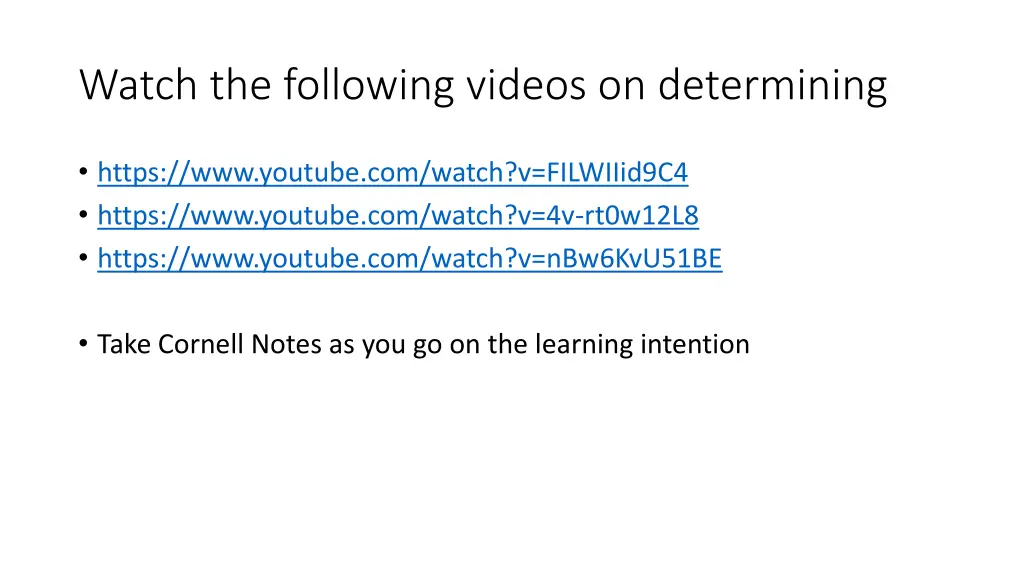 watch the following videos on determining