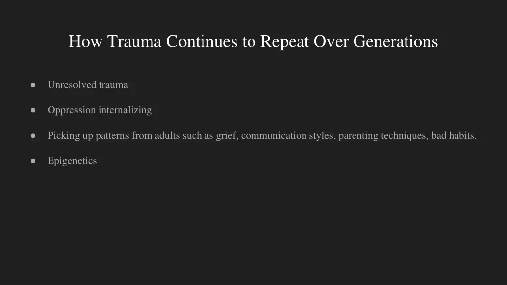how trauma continues to repeat over generations