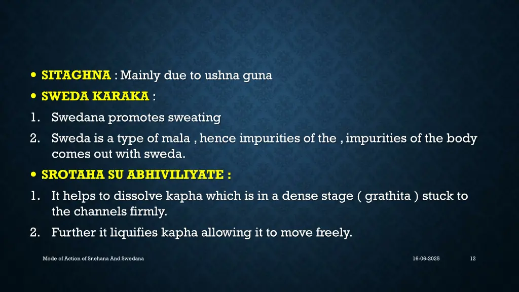 sitaghna mainly due to ushna guna sweda karaka