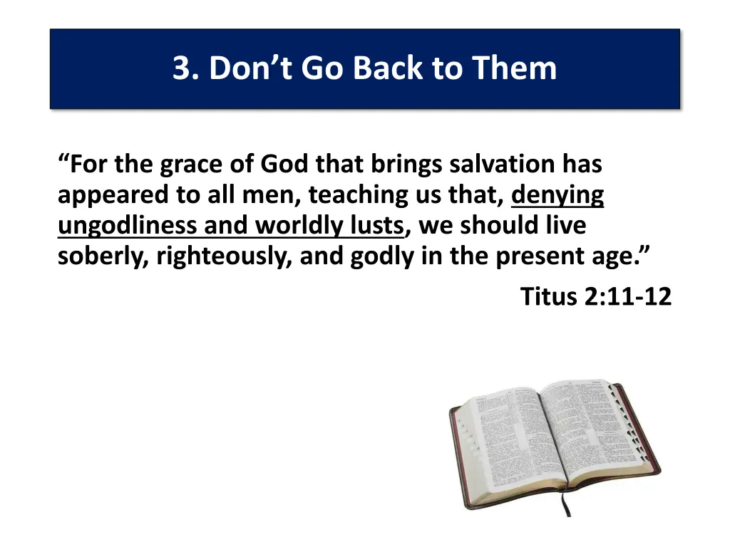 3 don t go back to them 4