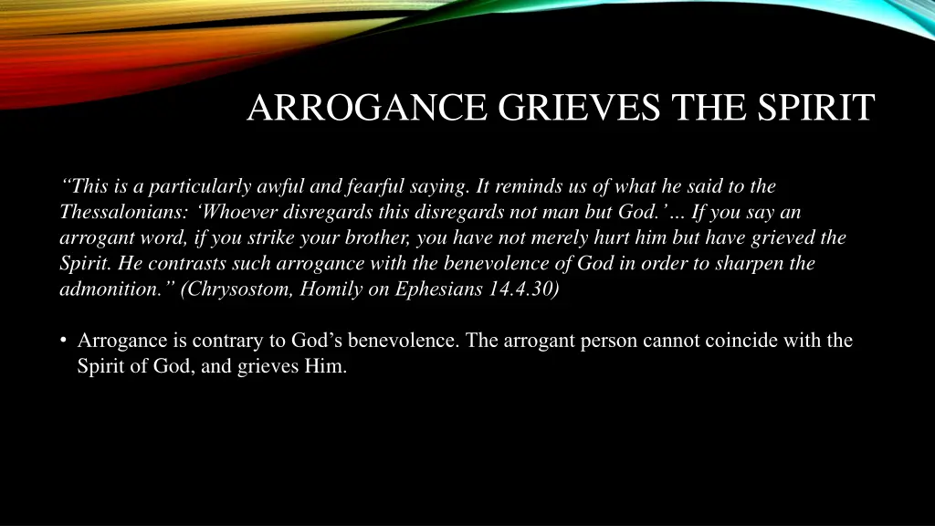 arrogance grieves the spirit