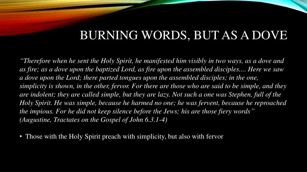 burning words but as a dove