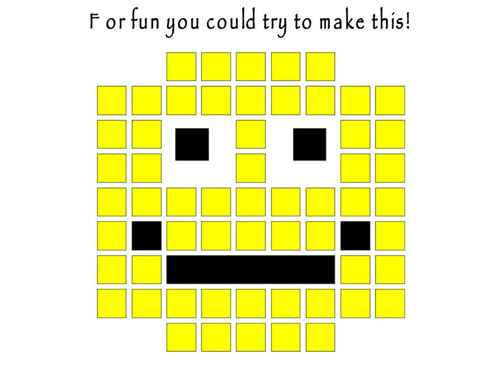 f or fun you could try to make this