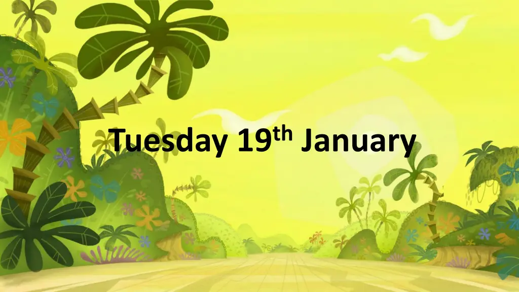 tuesday 19 th january