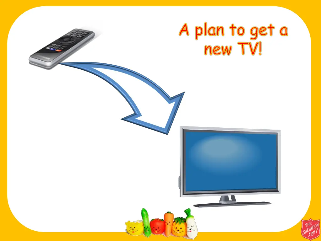 a plan to get a new tv