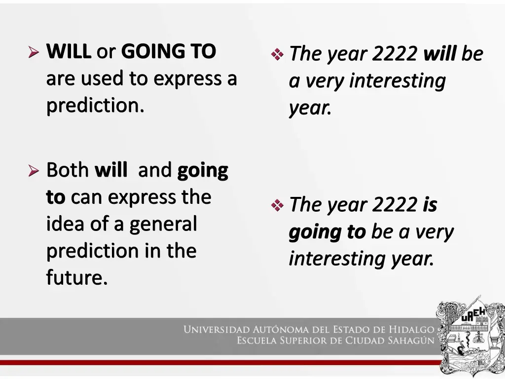 will or going to are used to express a prediction