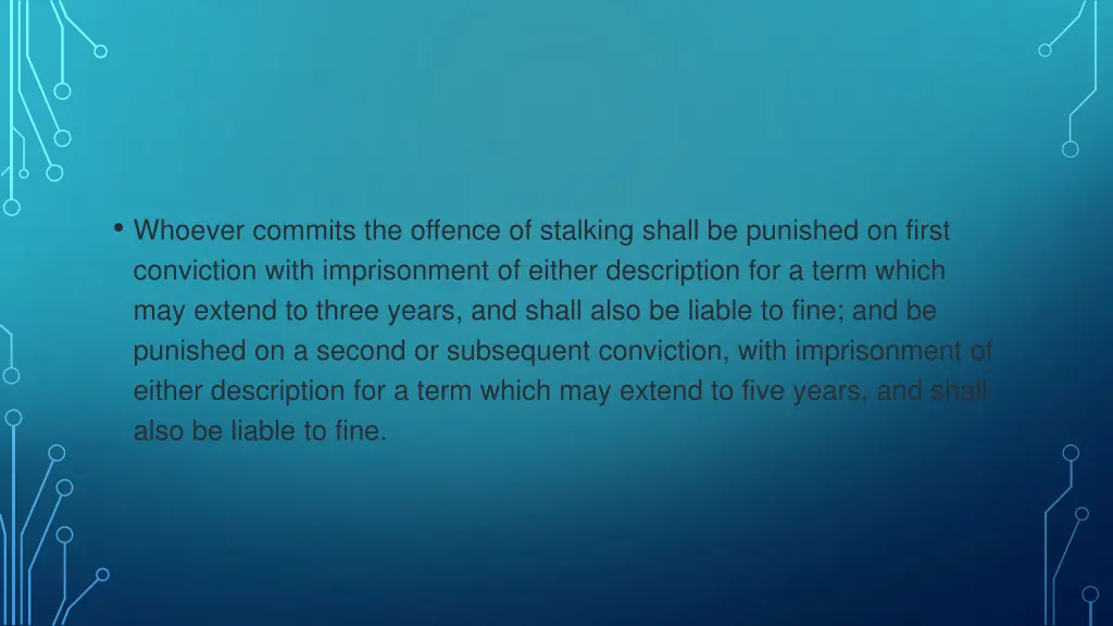 whoever commits the offence of stalking shall