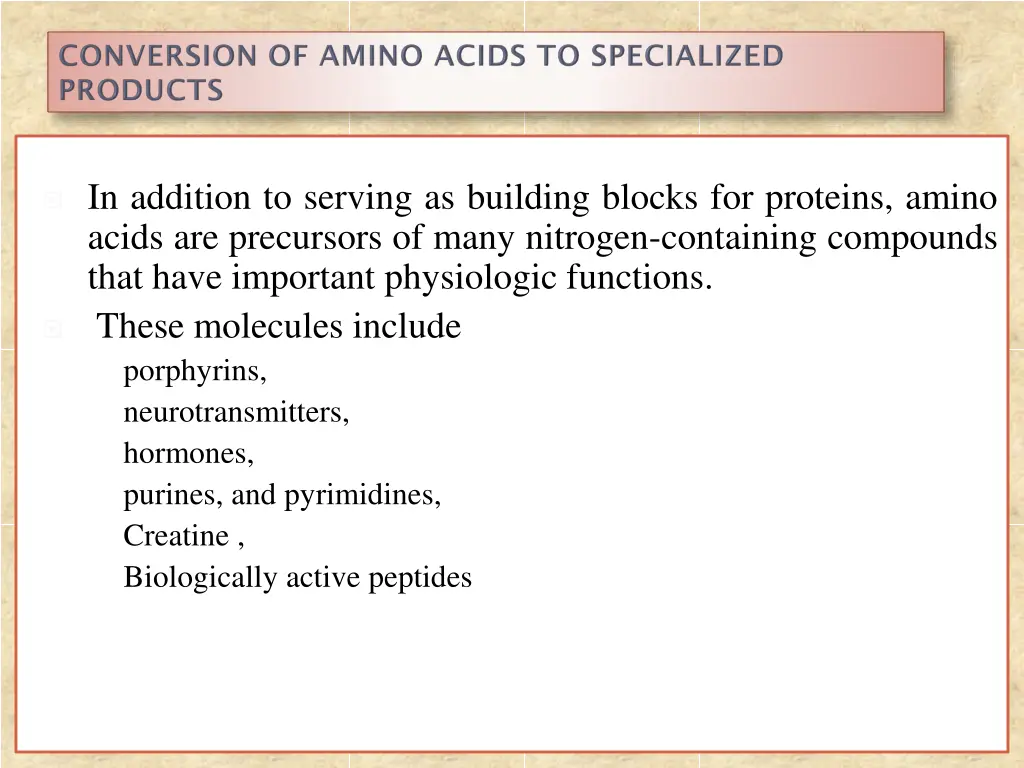 in addition to serving as building blocks