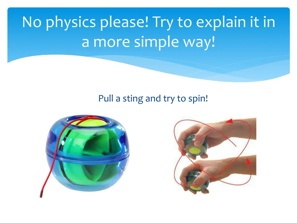 no physics please try to explain it in a more