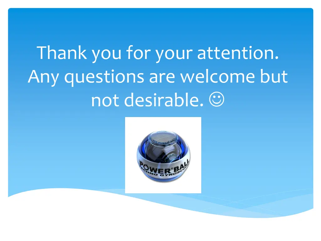 thank you for your attention any questions