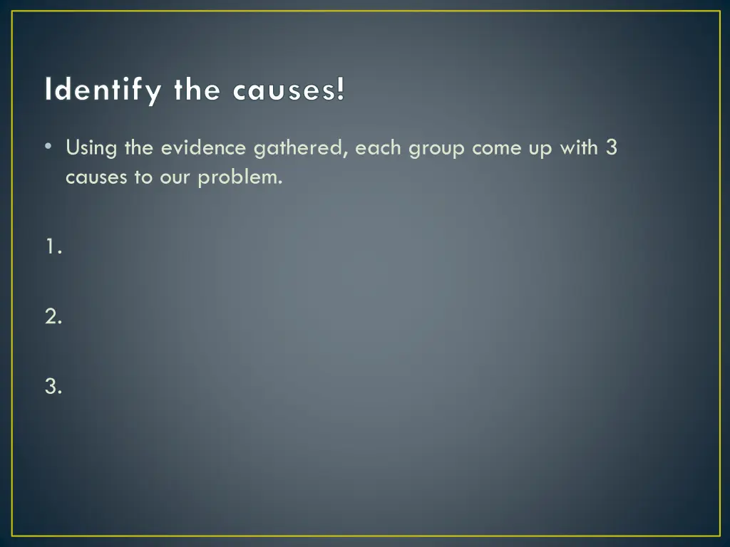 identify the causes