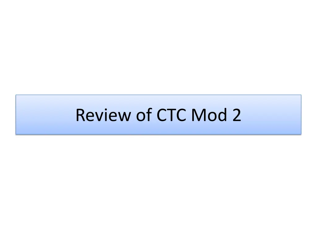 review of ctc mod 2